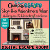 This fun and engaging digital escape room is the perfect activity for your 5th grade Valentine's Day Party. Students race to add and subtract fractions and mixed-numbers with unlike denominators. Puzzles and ciphers need to be solved, leading to collaboration and student engagement.