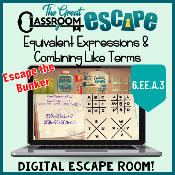 In this sixth grade math activity, students escape the bunker by creating and recognizing equivalent expressions. Puzzles involve factoring expressions, using the distributive property to expand expressions, combining like terms, and more. This fun and engaging activity is the perfect way to practice and review 6th grade math standard 6.EE.A.3.