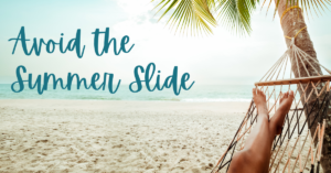 A summer beach scene with a palm tree and feet of a person in a hammock. Text reads, "Avoid the Summer Slide." In this case, this statement refers to avoiding skill loss for students over summer vacation, specifically with math.